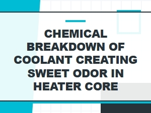A Sweet Smell Signifies Coolant Breakdown