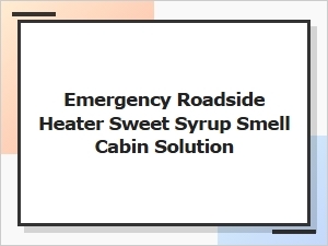 Diagnosing Sweet Syrup Odors in the Cabin
