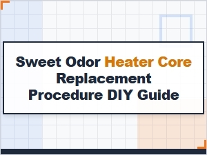 Identifying Sweet Odors During Heater Core Replacement