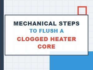Clearing a Clogged Heater Core Step by Step
