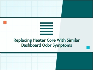 Diagnosing Dashboard Odors Before Replacing Your Heater Core